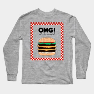 OMG! We're the same size! Fastfood Burger Long Sleeve T-Shirt